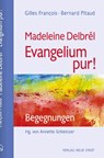 Madeleine Delbrêl - Evangelium pur! - Gilles François ; Bernard Pitaud - 9783734613548