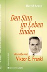 Den Sinn im Leben finden - Bernd Aretz - 9783734613708