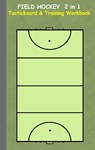 Field Hockey 2 in 1 Tacticboard and Training Workbook - Theo Von Taane - 9783734749810