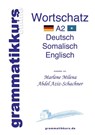 Woerterbuch Deutsch - Somalisch- Englisch A2 - Marlene Abdel Aziz-Schachner - 9783734762765