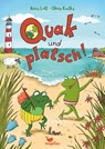 Quak und platsch! - Anna Lott - 9783734828768
