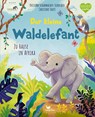 Der kleine Waldelefant - Zu Hause in Afrika - Kristina Scharmacher-Schreiber - 9783734860225