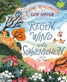 Kleine Geheimnisse der Natur - Regen, Wind und Sonnenschein - Stütze & Vorbach - 9783734860256