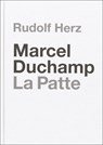 Marcel Duchamp. La Patte - Philipp Norman (museum Fluxus+) John ; Marie-Jose (West Den Haag) Sondeijker - 9783735609823