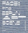 Face: the Berlin Art Scene - Larissa Kikol ; Benjamin Wolbergs - 9783735610171