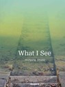 What I See -  - 9783735610362