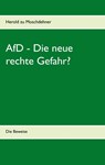 AfD - Die neue rechte Gefahr? - Herold Zu Moschdehner - 9783735723079