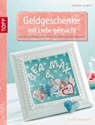 Geldgeschenke mit Liebe gemacht - Gudrun Schmitt - 9783735803078