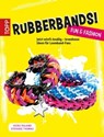 Rubberbands! Fun & Fashion - Heike Roland ; Stefanie Thomas - 9783735804365