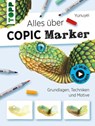 Alles über COPIC Marker - Yunuyei - 9783735810359