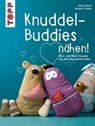 Knuddel-Buddies nähen! - Heike Roland ; Stefanie Thomas - 9783735811196