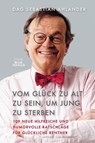 Vom Glück zu alt zu sein, um jung zu sterben - Dag Sebastian Ahlander - 9783735811820