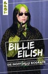 Billie Eilish. Die inoffizielle Biografie - Adrian Besley - 9783735813268