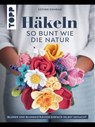 Häkeln so bunt wie die Natur - Esther Konrad - 9783735817914