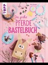 Das große Pferdebastelbuch - Pia Deges - 9783735818393