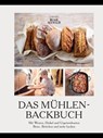 Das Mühlen-Backbuch - Hegnacher Mühle ; Thea Scholz ; Ulrich Stietz ; Janek Scholz - 9783735818454