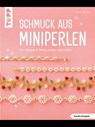 Schmuck aus Miniperlen (kreativ.kompakt) - Nicole Nitzsche - 9783735818690