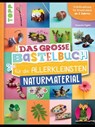 Das große Bastelbuch für die Allerkleinsten Naturmaterial - Susanne Pypke - 9783735819239