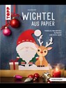 Wichtel aus Papier (kreativ.kompakt.) - Anja Ritterhoff - 9783735819925