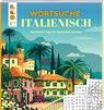Wortsuche Italienisch - Spielend leicht Sprache lernen - Eric Saunders - 9783735851468