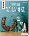 Herbstliche Naturdeko - Susanne Pypke - 9783735851529