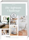 Zeit statt Zeug: Die Aufräum-Challenge. - Birgit Fazis - 9783735852052
