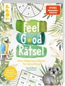 Feel Good Rätsel. Noch mehr Rätsel zum 'Positiven Denken' - Thade Precht ; Melanie Blaum - 9783735852342