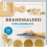 Brandmalerei. Vorlagenblock. Mehr als 500 Vorlagen in Originalgröße. - Alice Hörnecke ; Alice Herzog ; Lisa Schmidt - 9783735852649