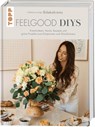 Feelgood-DIYs. Von Catharina Junge aka @dekokrams - Catharina Junge - 9783735852731