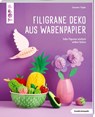 Filigrane Deko aus Wabenpapier (kreativ.kompakt) - Susanne Pypke - 9783735853608