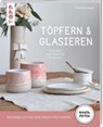 Töpfern & Glasieren (kreativ.startup) - Stefanie Meier - 9783735854155