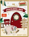 Das ultimative Wichtelideen-Buch. Wichtelaktionen, Streiche & Zauberei für jeden Tag. - Sarah Arabatzis ; Elli Böttcher - 9783735854292