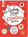 Einfache Dinge aus Kreisen zeichnen - Nadine Roßa - 9783735880994