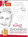 Die Kunst des Zeichnens Übungsbuch. Mit neuem Trainingskonzept - Frechverlag - 9783735882608