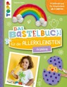Das Bastelbuch für die Allerkleinsten. Frühling - Susanne Pypke - 9783735890641