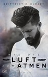 Wie die Luft zum Atmen - Brittainy C. Cherry - 9783736303188