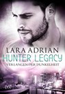 Hunter Legacy - Verlangen der Dunkelheit - Lara Adrian - 9783736312746