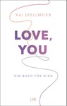 Love, You - Ein Buch für dich - Kai Spellmeier - 9783736318908