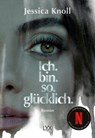 Ich. Bin. So. Glücklich. - Jessica Knoll - 9783736320284