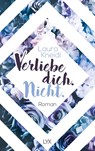 Verliebe dich. Nicht. - Laura Kneidl - 9783736321069