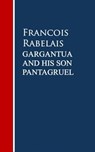 Gargantua and His Son Pantagruel - Francois Rabelais - 9783736402973