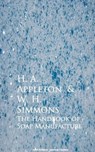 The Handbook of Soap Manufacture - H. A. Appleton ; W. H. Simmons - 9783736410343
