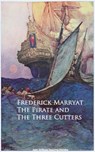 The Pirate and The Three Cutters - Frederick Marryat Marryat - 9783736410657