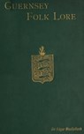 Guernsey Folk Lore - Edgar MacCulloch - 9783736415829