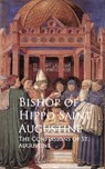 The Confessions of St. Augustine - Bishop of Hippo Saint Augustine - 9783736417984