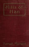 Hills of Han - A Romantic Incident - Samuel Merwin - 9783736419186