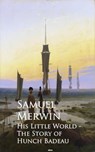 His Little World - Samuel Merwin - 9783736419193