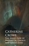 The Night-Side of Nature Or, Ghosts and Ghost-Seers - Catherine Crowe - 9783736420359