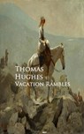 Vacation Rambles - Thomas Hughes - 9783736420786