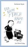Der kleine Mönch räumt auf - Zacharias Heyes - 9783736504004